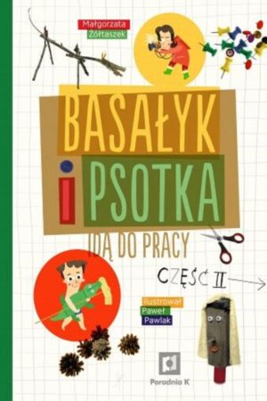 627-basalyk-i-psotka-ida-do-pracy_czesc-ii