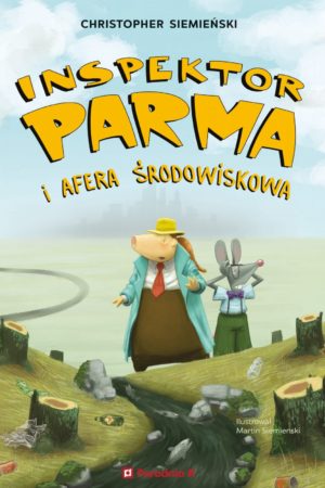 INSPEKTOR PARMA I AFERA ŚRODOWISKOWA TOM 2