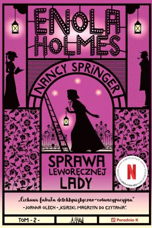 SPRAWA LEWORĘCZNEJ LADY. ENOLA HOLMES TOM 2